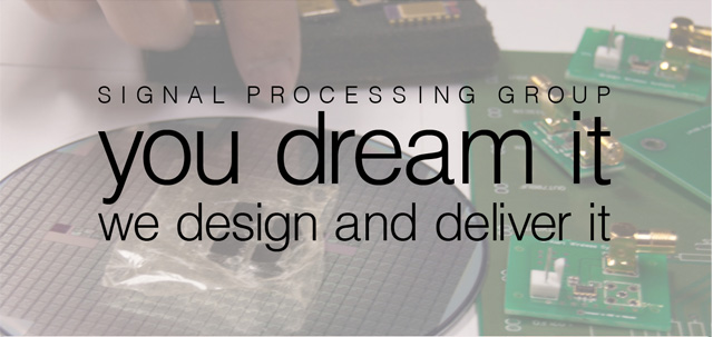 Signal Processing Group Inc., delivers RF Design, RF IC design, rf circuit design, ic design, analog design, rf technology, analog circuit design, asic chip, integrated circuit design and various rf devices